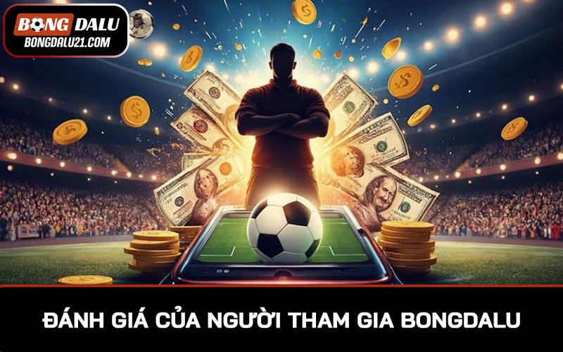 Đánh giá của người tham gia đối với chuyên trang BONGDALU