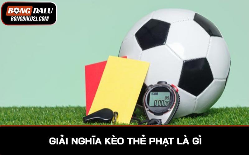 Giải nghĩa kèo thẻ phạt là gì